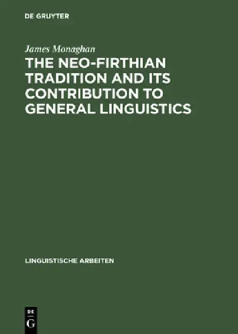 Buy The Neo-Firthian Tradition and Its Contribution to General Linguistics (English, James Monaghan) — BookShops.in