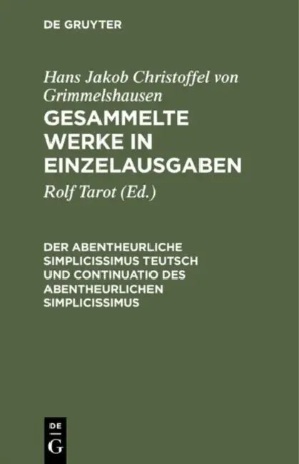 Buy Gesammelte Werke in Einzelausgaben, Der Abentheurliche Simplicissimus Teutsch Und Continuatio Des Ab (English, Hans J. Ch Von Grimmelshausen) — BookShops.in