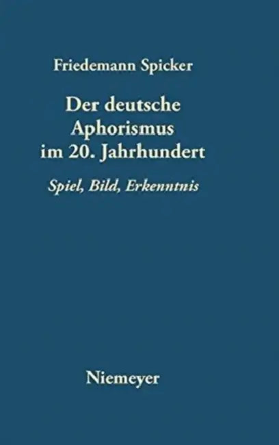 Buy Der deutsche Aphorismus im 20. Jahrhundert (English, Friedemann Spicker) — BookShops.in