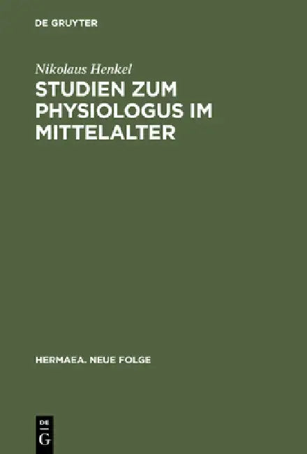Buy Studien Zum Physiologus Im Mittelalter (English, Nikolaus Henkel) — BookShops.in