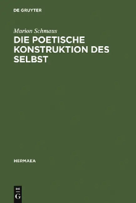 Buy Die poetische Konstruktion des Selbst (English, Marion Schmaus) — BookShops.in