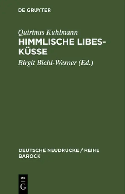 Buy Himmlische Libes-Küsse (English, Birgit Biehl-Werner | Quirinus Kuhlmann) — BookShops.in