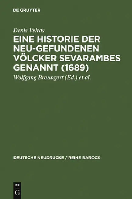 Buy Eine Historie der Neu-gefundenen Völcker Sevarambes genannt (1689) (English, Denis Veiras | Wolfgang Braungart | Jutta Golawski-Braungart) — BookShops.in