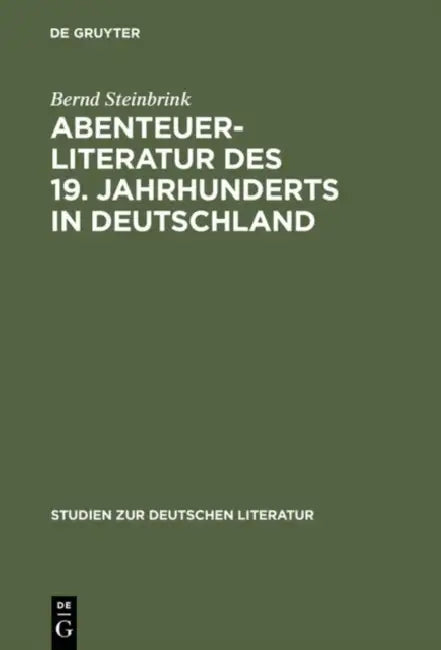 Buy Abenteuerliteratur des 19. Jahrhunderts in Deutschland (English, Bernd Steinbrink) — BookShops.in