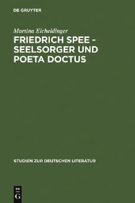 Buy Friedrich Spee - Seelsorger und poeta doctus (English, Martina Eicheldinger) — BookShops.in
