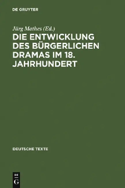 Buy Die Entwicklung des bürgerlichen Dramas im 18. Jahrhundert (English, Jürg Mathes) — BookShops.in