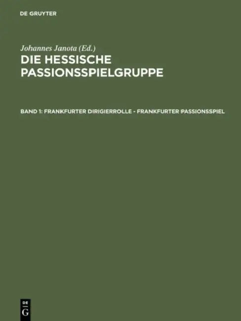 Buy Frankfurter Dirigierrolle - Frankfurter Passionsspiel: Mit Den Paralleltexten by Johannes Janota | de Gruyter | German Language | Paperback | Reprint 2013 Edition — BookShops.in