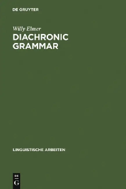 Buy Diachronic Grammar (English, Willy Elmer) — BookShops.in