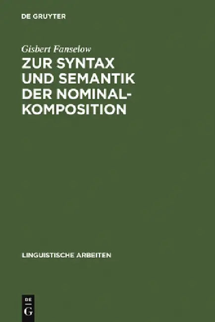 Buy Zur Syntax und Semantik der Nominalkomposition (English, Gisbert Fanselow) — BookShops.in