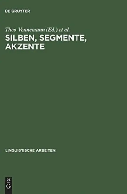 Silben, Segmente, Akzente (English, Theo Vennemann | Deutsche Gesellschaft Für Sprachwissensc)