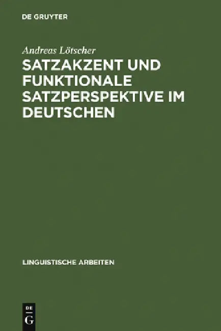 Buy Satzakzent und Funktionale Satzperspektive im Deutschen (English, Andreas Lötscher) — BookShops.in