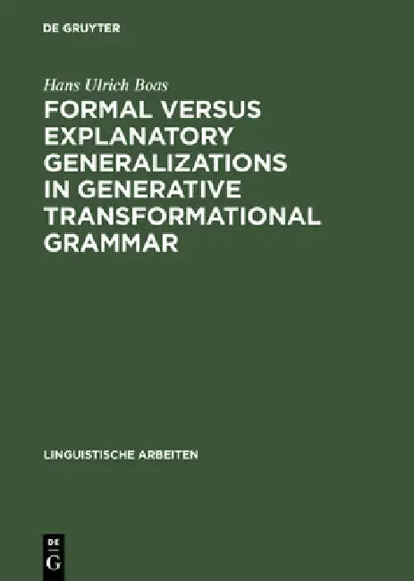 Buy Formal Versus Explanatory Generalizations in Generative Transformational Grammar (English, Hans Ulrich Boas) — BookShops.in