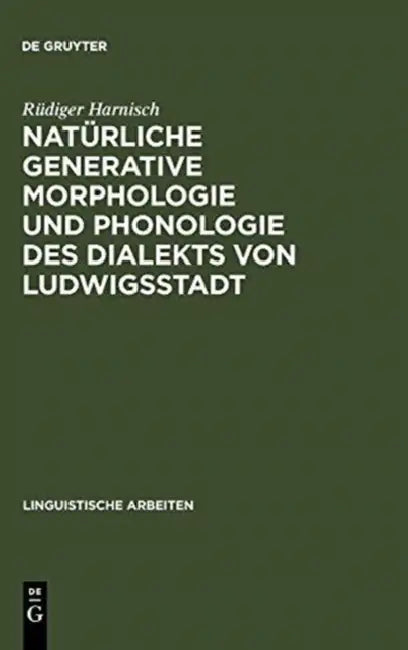 Buy Natürliche generative Morphologie und Phonologie des Dialekts von Ludwigsstadt (English, Rüdiger Harnisch) — BookShops.in