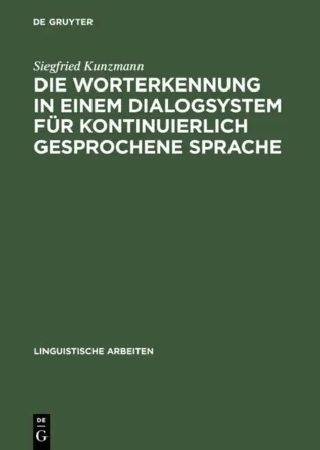 Die Worterkennung in einem Dialogsystem für kontinuierlich gesprochene Sprache (English, Siegfried Kunzmann)