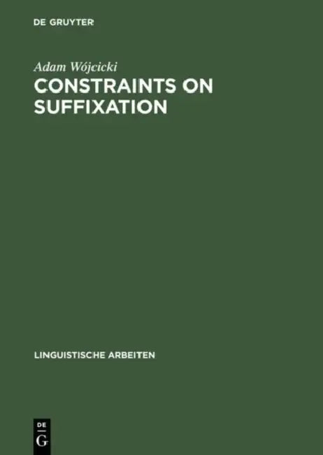 Buy Constraints on Suffixation (English, Adam Wójcicki) — BookShops.in