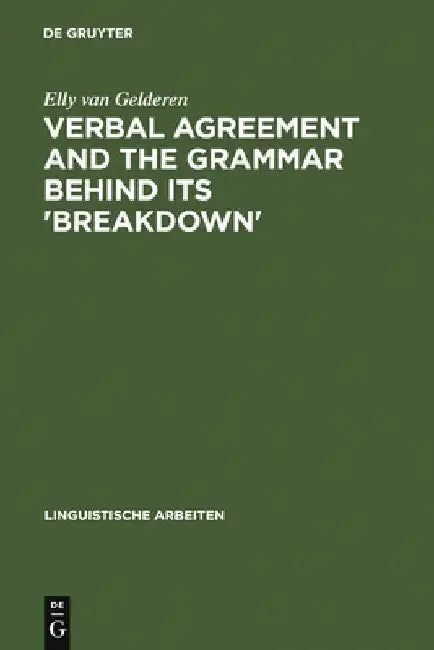 Buy Verbal Agreement and the Grammar Behind Its 'Breakdown' (English, Elly Van Gelderen) — BookShops.in