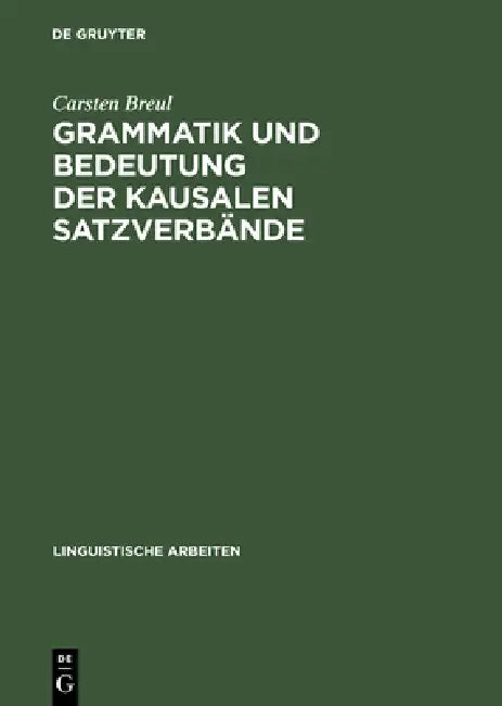 Buy Grammatik Und Bedeutung Der Kausalen Satzverbände (English, Carsten Breul) — BookShops.in