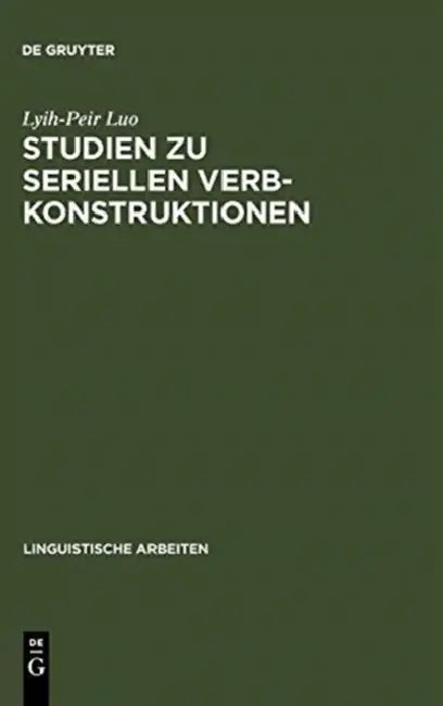 Buy Studien Zu Seriellen Verbkonstruktionen (English, Lyih-Peir Luo) — BookShops.in