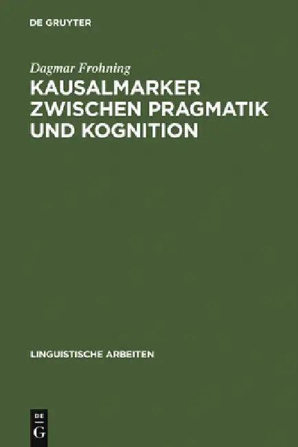 Buy Kausalmarker zwischen Pragmatik und Kognition (English, Dagmar Frohning) — BookShops.in