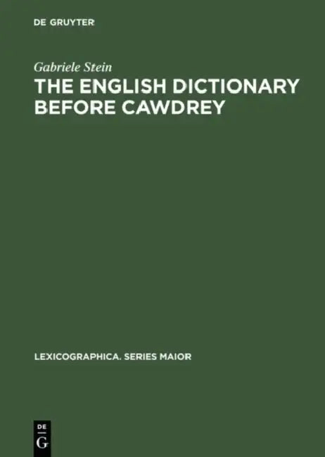 Buy The English Dictionary Before Cawdrey (English, Gabriele Stein) — BookShops.in