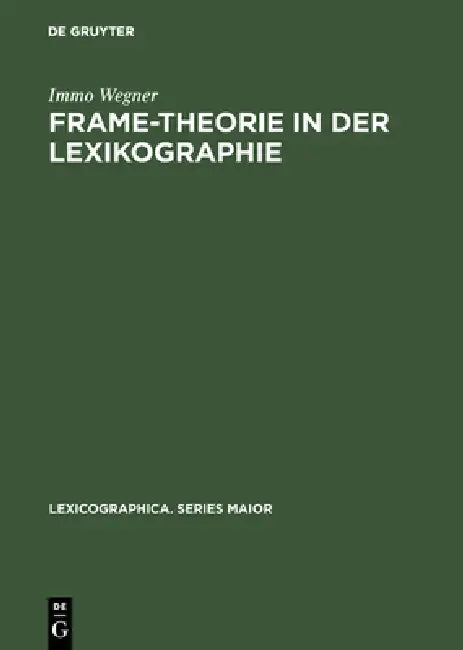Frame-Theorie in der Lexikographie (English, Immo Wegner)
