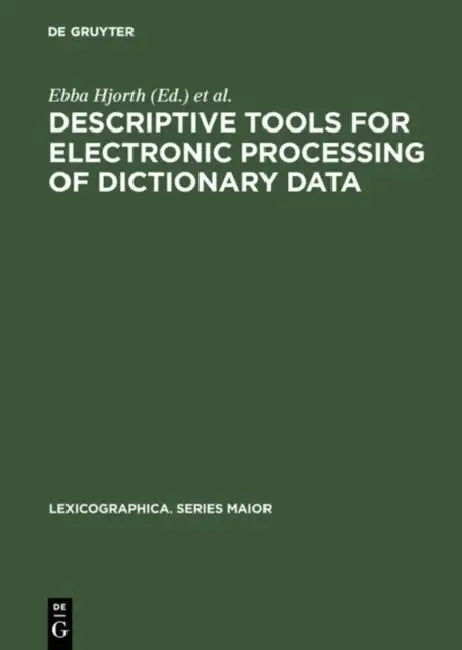 Buy Descriptive Tools for Electronic Processing of Dictionary Data (English, Ebba Hjorth | Danske Lexikografiske Gruppe) — BookShops.in