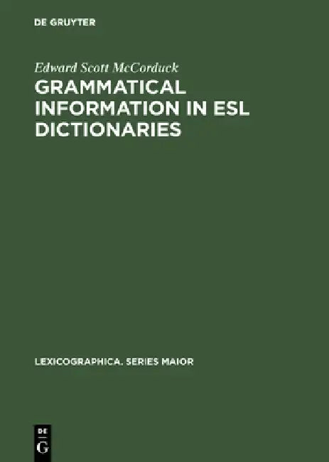 Buy Grammatical Information in ESL Dictionaries (English, Edward Scott McCorduck) — BookShops.in