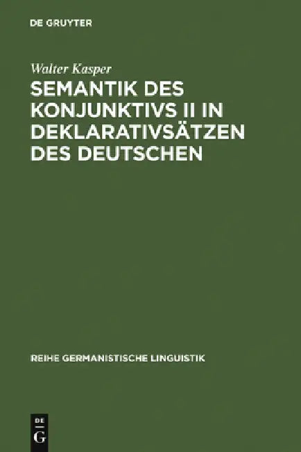 Buy Semantik Des Konjunktivs II in Deklarativsätzen Des Deutschen (English, Walter Kasper) — BookShops.in