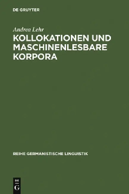 Buy Kollokationen und maschinenlesbare Korpora (English, Andrea Lehr) — BookShops.in