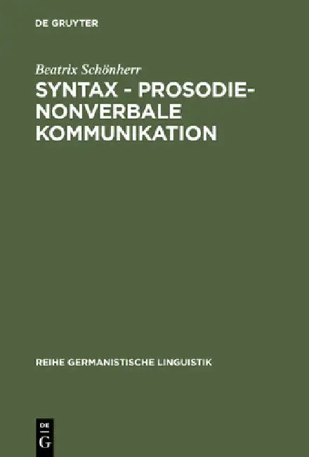 Buy Syntax - Prosodie - nonverbale Kommunikation (English, Beatrix Schönherr) — BookShops.in