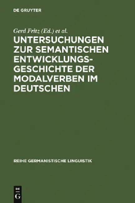 Buy Untersuchungen Zur Semantischen Entwicklungsgeschichte Der Modalverben Im Deutschen (English, Gerd Fritz | Thomas Gloning) — BookShops.in
