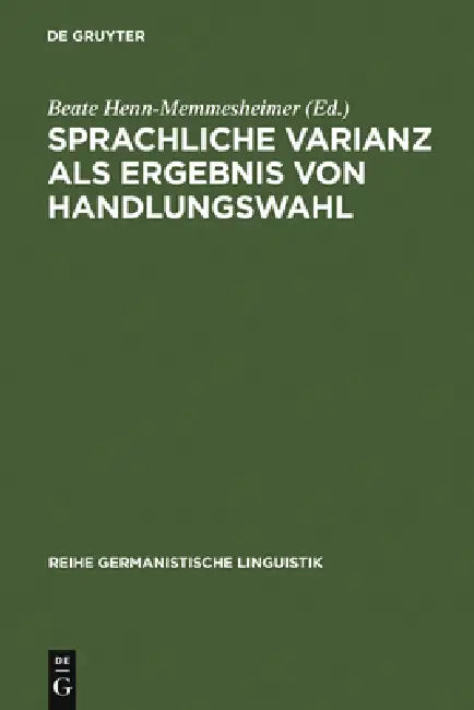 Buy Sprachliche Varianz als Ergebnis von Handlungswahl (English, Beate Henn-Memmesheimer) — BookShops.in