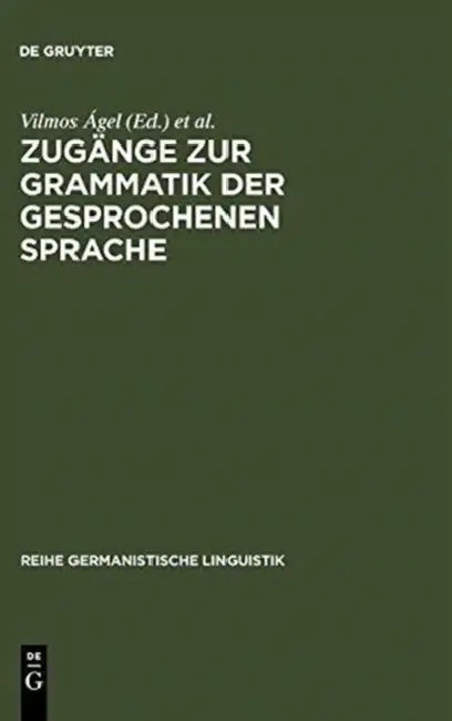 Buy Zugänge Zur Grammatik Der Gesprochenen Sprache (English, Vilmos Ágel | Mathilde Hennig) — BookShops.in