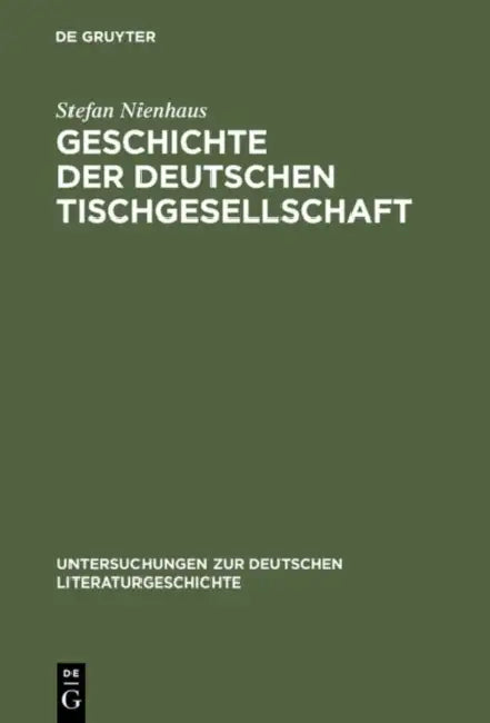 Buy Geschichte der deutschen Tischgesellschaft (English, Stefan Nienhaus) — BookShops.in