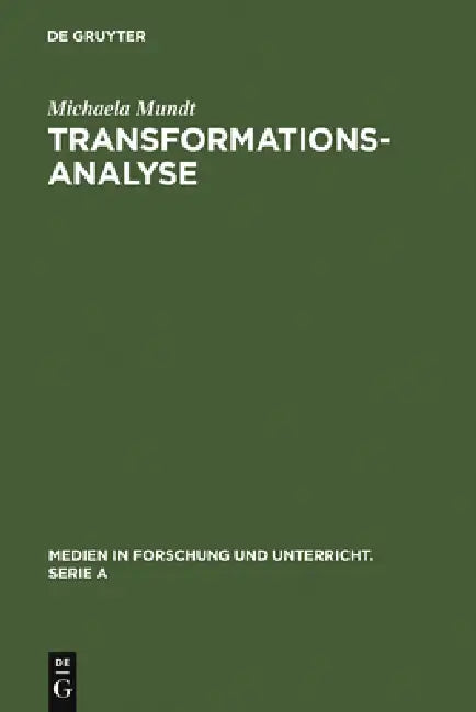 Buy Transformationsanalyse: Methodologische Probleme Der Literaturverfilmung (Medien in Forschung Und Unterricht. Serie a) by Michaela Mundt | de Gruyter | German Paperback | Reprint 2011 — BookShops.in
