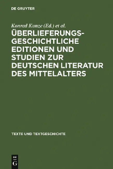 Buy Überlieferungsgeschichtliche Editionen Und Studien Zur Deutschen Literatur Des Mittelalters (English, Konrad Kunze | Johannes G. Mayer | Bernhard Schn — BookShops.in