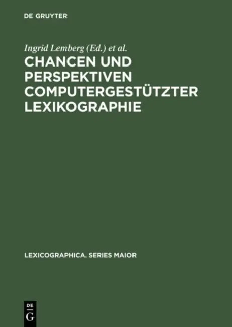 Buy Chancen und Perspektiven computergestützter Lexikographie | by Ingrid Lemberg | Bernhard Schröder | Angelika Storrer | de Gruyter | by Ingrid Lemberg | Bernhard Schröder | Angelika Storrer | de Gruyter | by Ingrid Lemberg | Bernhard Schröder | Angelika Storrer | de Gruyter | by Ingrid Lemberg | Bernhard Schröder | Angelika Storrer | de Gruyter | by Ingrid Lemberg | Bernhard Schröder | Angelika Storrer | de Gruyter | by Ingrid Lemberg | Bernhard Schröder | Angelika Storrer | de Gruyter | by Ingri — BookShops.in