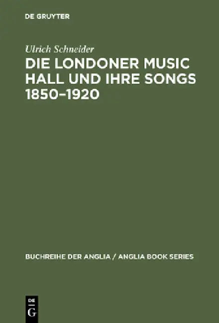 Buy Die Londoner Music Hall und ihre Songs 1850-1920 (English, Ulrich Schneider) — BookShops.in