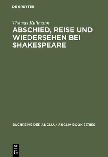 Buy Abschied, Reise und Wiedersehen bei Shakespeare (English, Thomas Kullmann) — BookShops.in