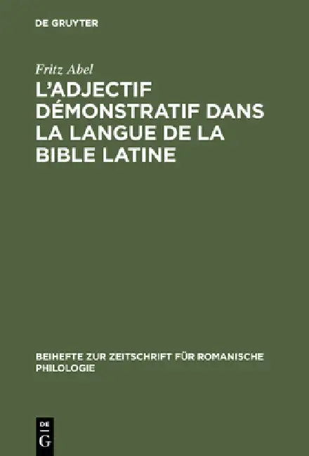 Buy L' adjectif démonstratif dans la langue de la Bible latine (English, Fritz Abel) — BookShops.in