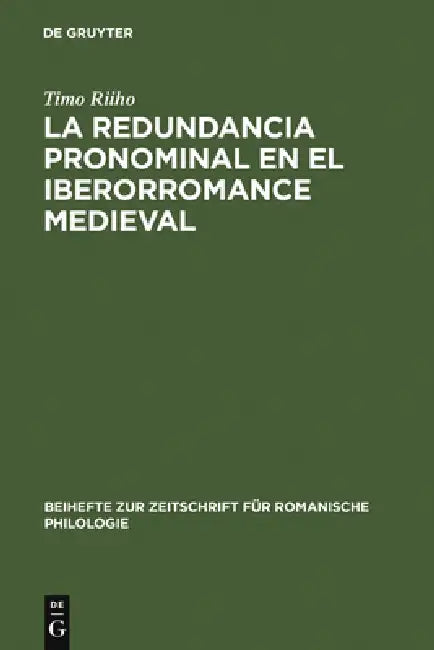 Buy La Redundancia Pronominal En El Iberorromance Medieval (English, Timo Riiho) — BookShops.in