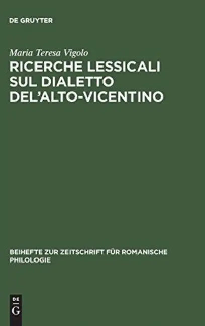 Buy Ricerche lessicali sul dialetto del'Alto-Vicentino (English, Maria Teresa Vigolo) — BookShops.in