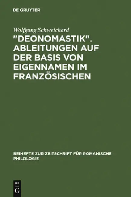 Buy "Deonomastik". Ableitungen auf der Basis von Eigennamen im Französischen (English, Wolfgang Schweickard) — BookShops.in