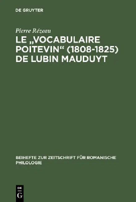 Buy Le "Vocabulaire Poitevin" (1808 1825) de Lubin Mauduyt (English, Pierre Rézeau) — BookShops.in