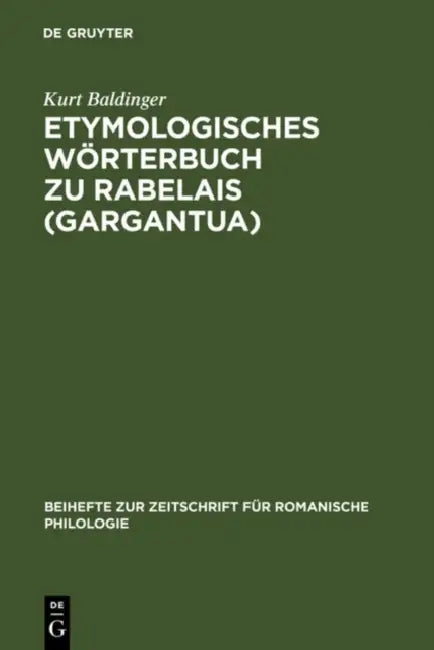 Buy Etymologisches W Rterbuch Zu Rabelais (Gargantua) (English, Kurt Baldinger) — BookShops.in
