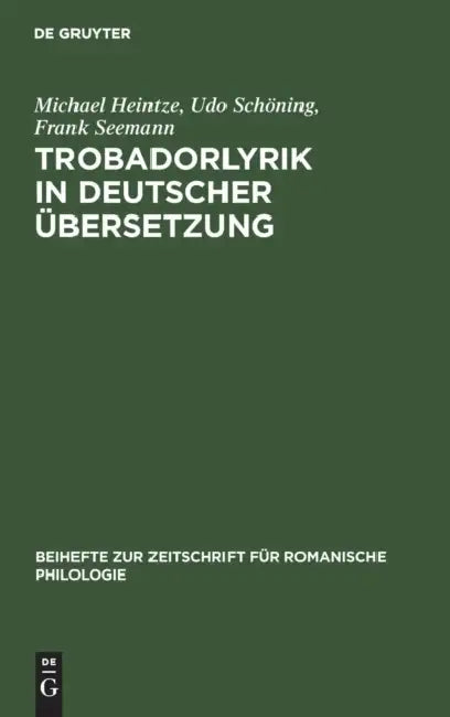 Buy Trobadorlyrik in Deutscher Ubersetzung (English, Udo Schoning | Michael Heintze | Frank Seemann) — BookShops.in