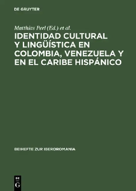 Buy Identidad Cultural Y Lingüística En Colombia, Venezuela Y En El Caribe Hispánico (English, Matthias Perl | Klaus Pörtl) — BookShops.in