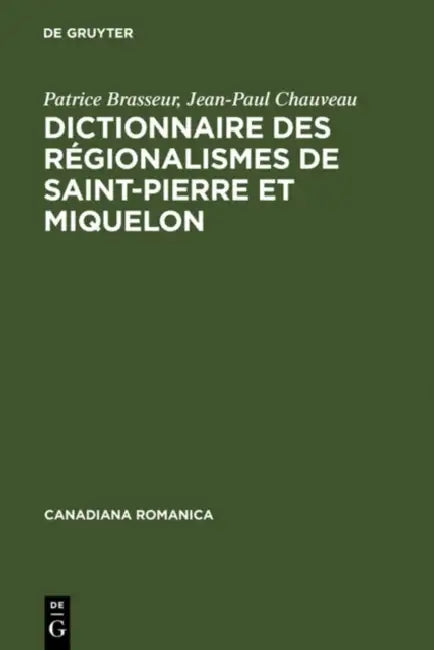 Dictionnaire Des Regionalismes de Saint-Pierre Et Miquelon (English, Patrice Brasseur | Jean-Paul Chauveau)