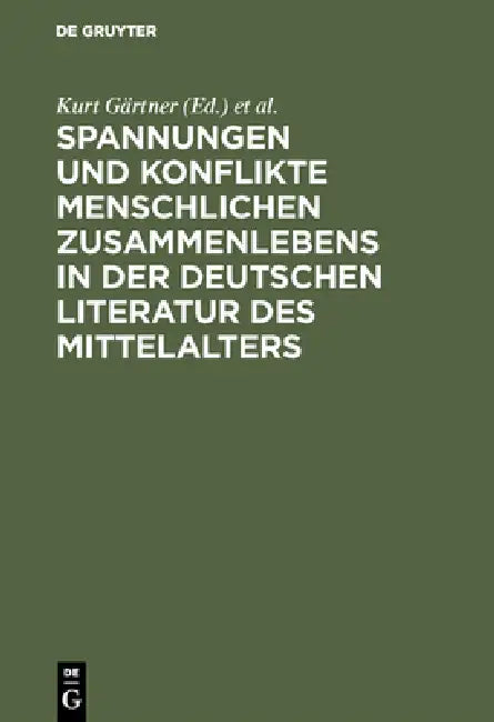Buy Spannungen und Konflikte menschlichen Zusammenlebens in der deutschen Literatur des Mittelalters (English, Kurt Gärtner | Ingrid Kasten | Frank Shaw) — BookShops.in