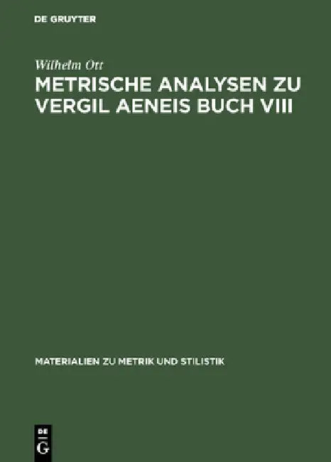 Buy Metrische Analysen Zu Vergil Aeneis Buch VIII (English, Wilhelm Ott) — BookShops.in